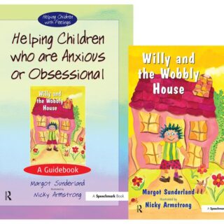 Helping Children who are Anxious or Obsessional & Willy and the Wobbly House (SET)