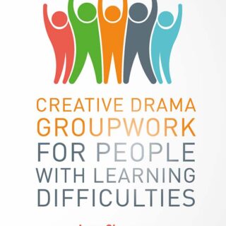 Creative Drama Groupwork for People with Learning Difficulties