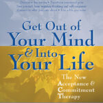 Get Out of Your Mind and Into Your Life (eBook)