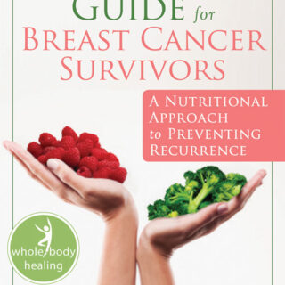 The Whole-Food Guide for Breast Cancer Survivors (eBook)