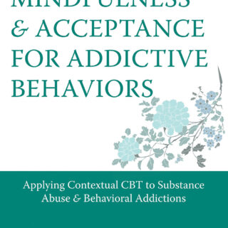 Mindfulness and Acceptance for Addictive Behaviors (eBook)
