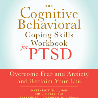 The Cognitive Behavioral Coping Skills Workbook for PTSD (eBook)