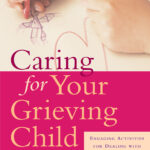 Caring for Your Grieving Child (eBook)