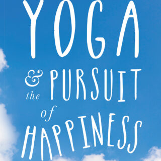 Yoga and the Pursuit of Happiness (eBook)