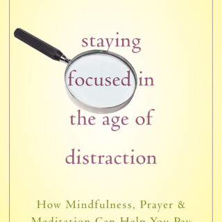 Staying Focused in the Age of Distraction (eBook)