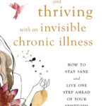Surviving and Thriving with an Invisible Chronic Illness (eBook)