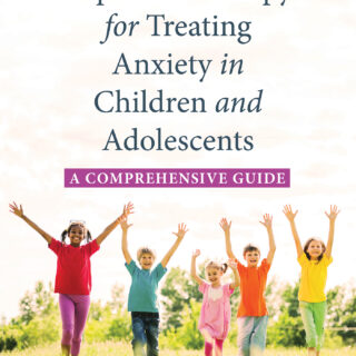 Exposure Therapy for Treating Anxiety in Children and Adolescents (eBook)
