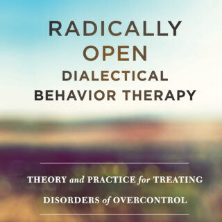 Radically Open Dialectical Behavior Therapy (eBook)