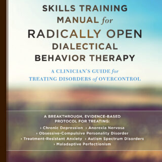 The Skills Training Manual for Radically Open Dialectical Behavior Therapy (eBook)