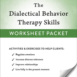 The Dialectical Behavior Therapy Skills Worksheet Packet (eBook)