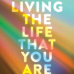 Living the Life That You Are (eBook)