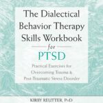 The Dialectical Behavior Therapy Skills Workbook for PTSD (eBook)
