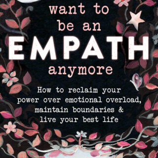 I Don't Want to Be an Empath Anymore (eBook)