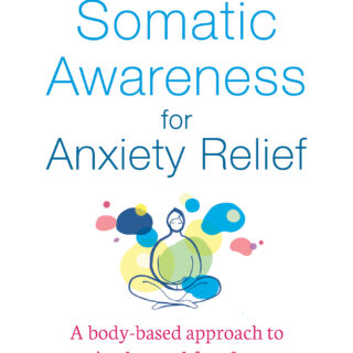 Mindful Somatic Awareness for Anxiety Relief (eBook)
