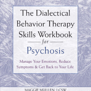 The Dialectical Behavior Therapy Skills Workbook for Psychosis (eBook)