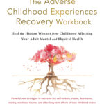 The Adverse Childhood Experiences Recovery Workbook (eBook)