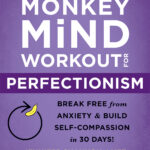 The Monkey Mind Workout for Perfectionism (eBook)