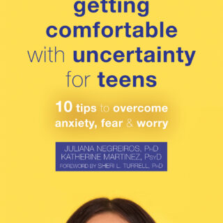 Getting Comfortable with Uncertainty for Teens (eBook)